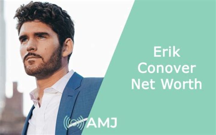 Erik Conover net worth