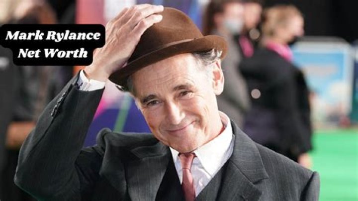 Mark Rylance Net Worth: How rich is Mark Rylance?